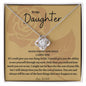 To My Daughters Love Knot From DAD