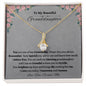 To My Beautiful Granddaughter Alluring Beauty Necklace