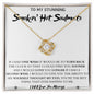 To My Stunning Smokin' Hot Soulmate Love Knot Necklace