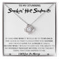 To My Stunning Smokin' Hot Soulmate Love Knot Necklace