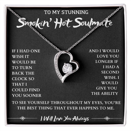 To My Stunning Smokin' Hot Soulmate  Forever Love Necklace