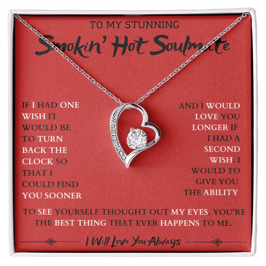 To My Stunning Smokin' Hot Soulmate Forever Love Necklace