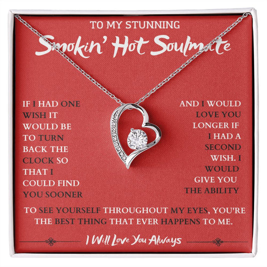 To My Stunning Smokin' Hot Soulmate  Forever Love Necklace
